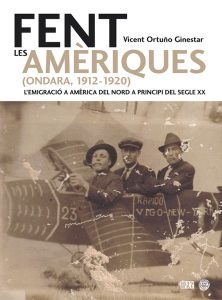 Fent les Amèriques (Ondara, 1912-1920): L’emigració a Amèrica del Nord a principi del segle XX
