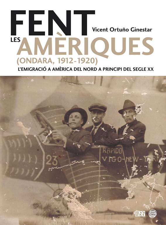 Fent les Amèriques (Ondara, 1912-1920): L’emigració a Amèrica del Nord a principi del segle XX