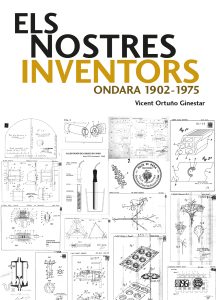Els nostres inventors. Ondara 1902-1975