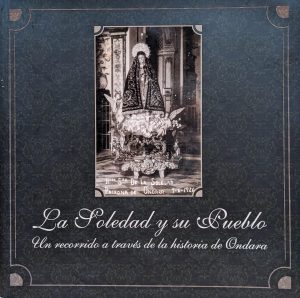 La Soledad y su pueblo. Un recorrido a través de la historia de Ondara