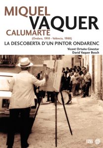 Miquel Vaquer Calumarte (Ondara, 1910 – València, 1988). La descoberta d’un pintor ondarenc