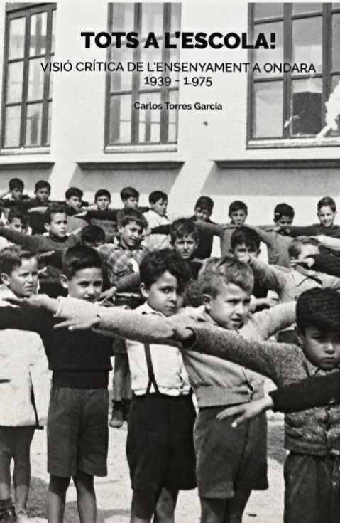 Tots a l’escola. Visió crítica de l’ensenyament a Ondara, 1939-1975
